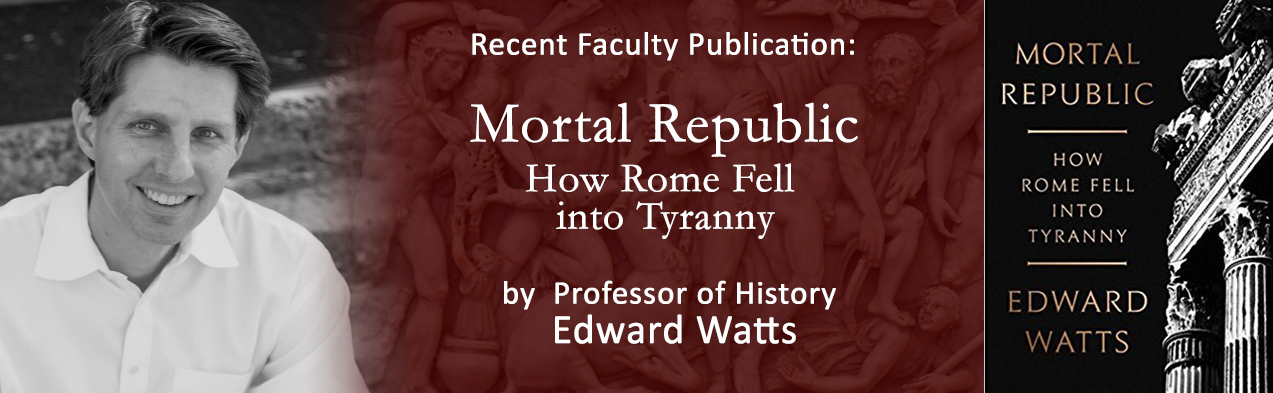 Recent Publication: Mortal Republic: How Rome Fell into Tyranny